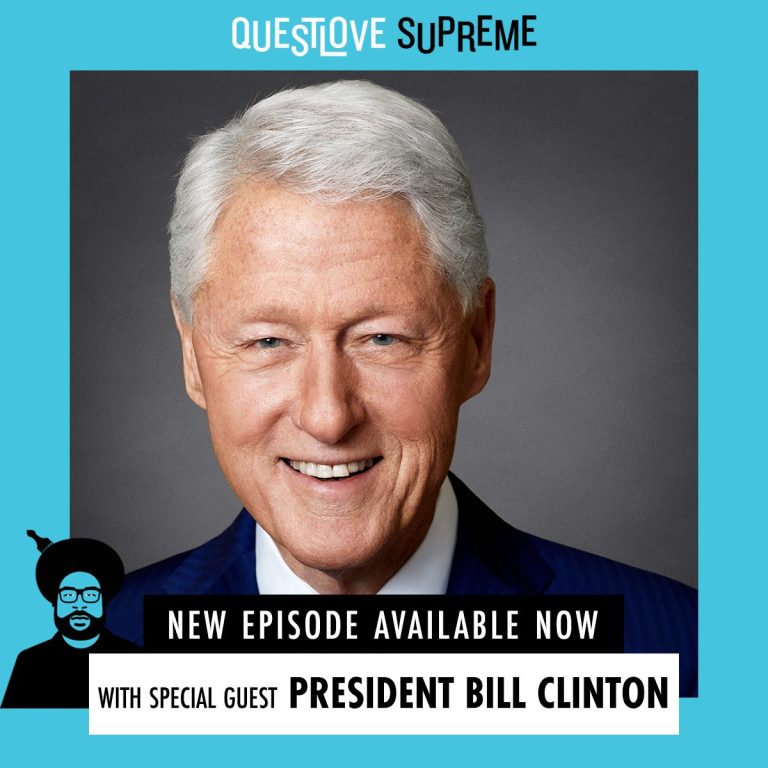PRESIDENT CLINTON APPEARS ON QUESTLOVE SUPREME PODCAST