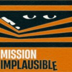Mission Implausible
